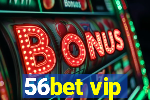 56bet vip